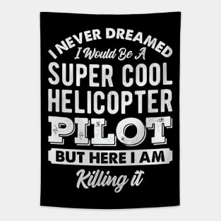 Helicopter Pilot Funny Quotes Tapestry