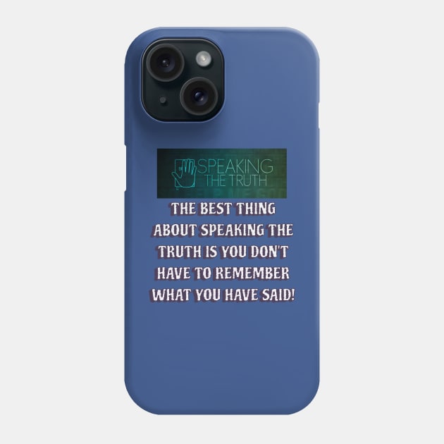 The truth Phone Case by Out of the world