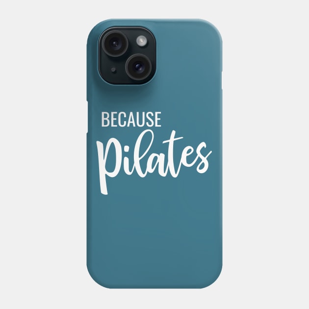 Because Pilates Phone Case by ApricotBirch