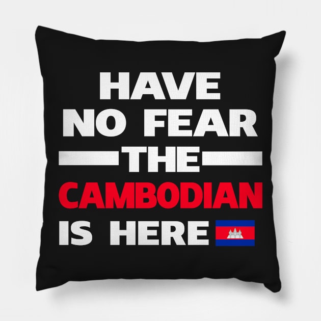 No Fear Cambodian Is Here Cambodia Pillow by lubashantae