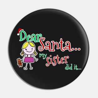 Dear Santa, My Sister Did It Pin