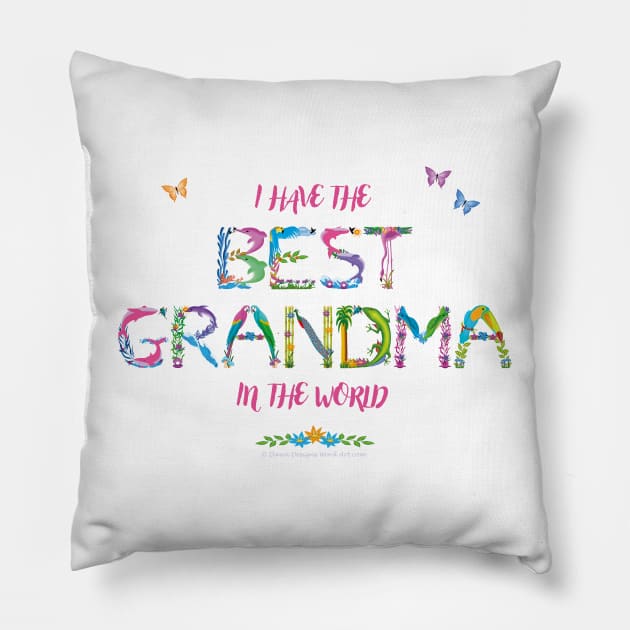 I have the best Grandma in the world - tropical wordart Pillow by DawnDesignsWordArt