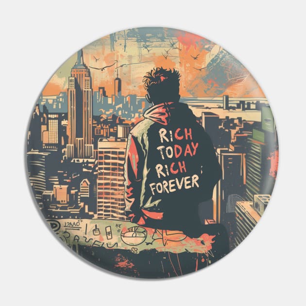 Rich Today Rich Forever Pin by BreastlySnipes