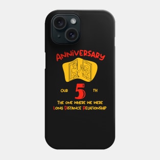 Our 5th Anniversary Long Distance Relationship T-Shirt Phone Case