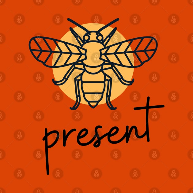 BEE PRESENT | Punny Mindfulness | Buzzy Yellow Bee by JENXTEES