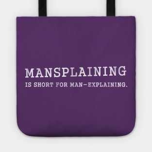 Mansplaining Feminism Tote