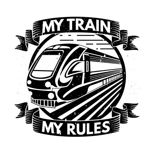 My train my rules by HBfunshirts