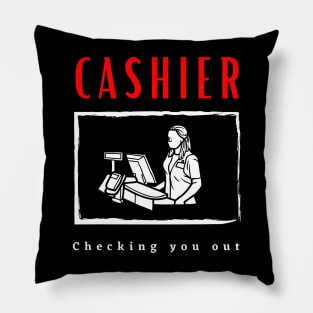 Cashier Checking you out funny motivational design Pillow