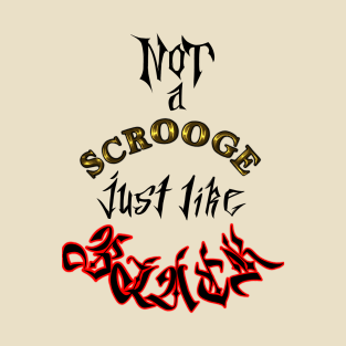 NOT a scrooge just like black [black lettering/detailed accents] T-Shirt