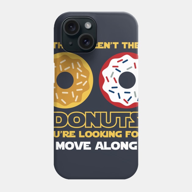 These Aren't The Dounts You're Looking For Phone Case by DesignWise