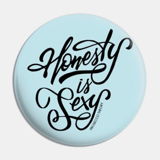Honesty is Sexy! Pin