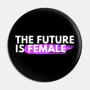 The Future Is Female Pin