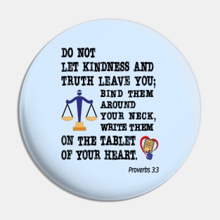 Kindness and Truth. Proverbs 3:3 Pin
