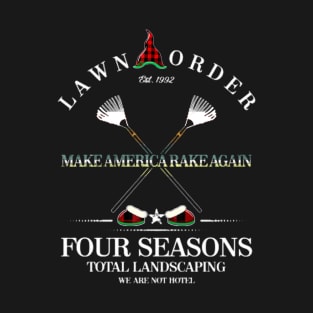 Four Season Total Landscaping | Lawn And Order T-Shirt