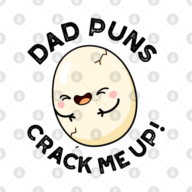 Dad Puns Crack Me Up Cute Egg Pun by punnybone