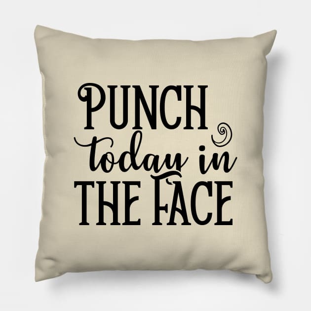 Punch Today in the Face Pillow by CROWNLIGHT