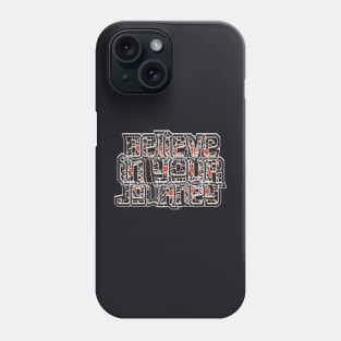 Believe In Your Journey Phone Case