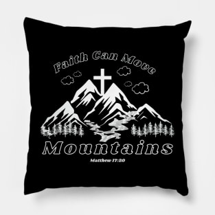 Faith Can Move Mountains Pillow