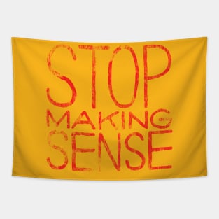 Stop Making Sense - distressed Tapestry