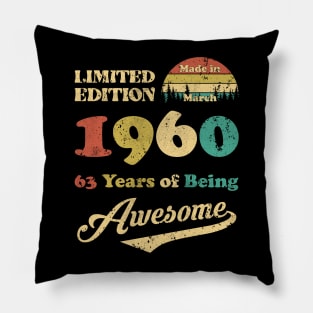 Made In March 1960 63 Years Of Being Awesome Vintage 63rd Birthday Pillow