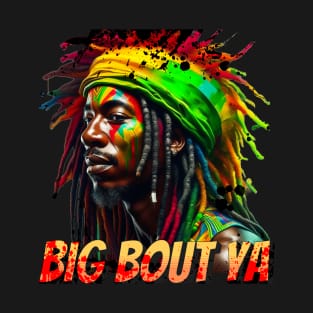 Big Bout Ya T-Shirt