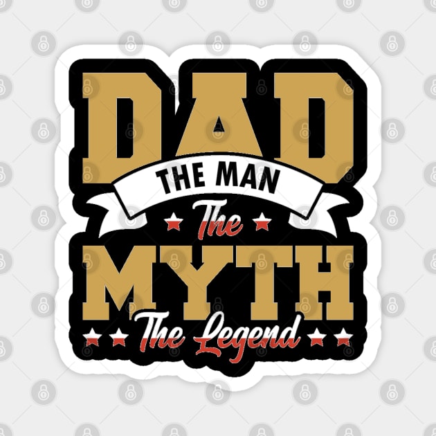 Dad, The Man, The Myth, The Legend Magnet by sayed20