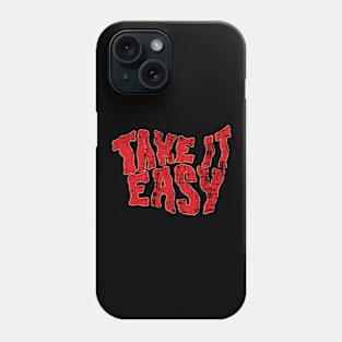 take it easy Phone Case