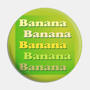 BANANA BANANA Pin