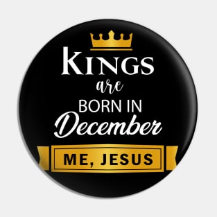 Kings are born in December Pin