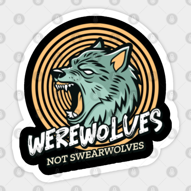 Werewolves not swearwolves- What we do in the shadows - What We Do In The Shadows - Sticker