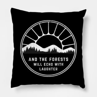 And the forests will echo with laughter Pillow