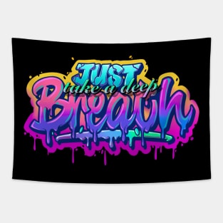 JUST TAKE A DEEP BREATH Tapestry