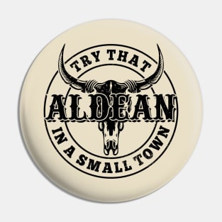 Try That In A Small Town Bull Skull Black Version Pin