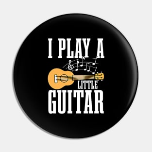 I Play Little Guitar Ukulele Pin