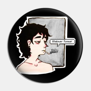 Whatever Forever Pin