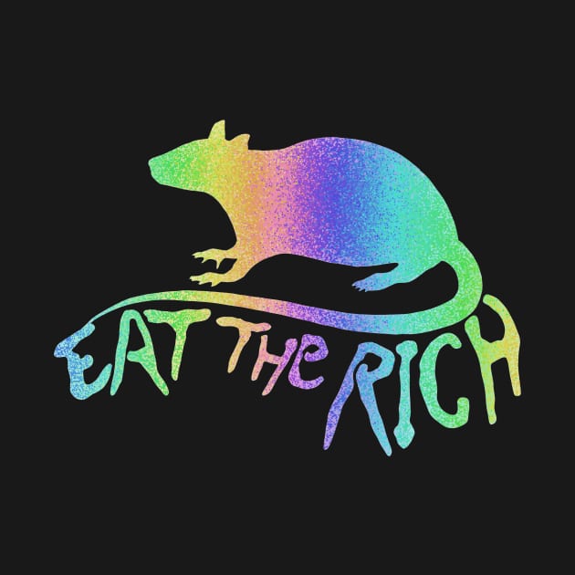 Eat The Rich (Rainbow Stencil) by Psych0kvltz