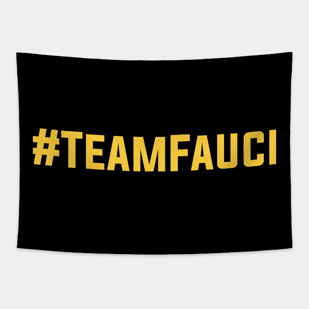 Doctor Anthony Fauci Team Fauci Tapestry by HeroGifts