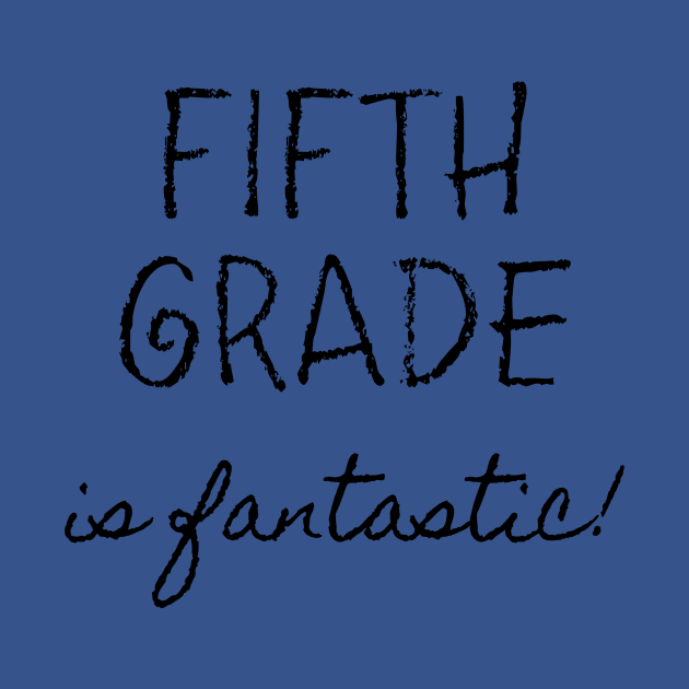 Fifth Grade is Fantastic by gradesociety