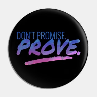 Don't Promise - Prove Motivational Quote Pin