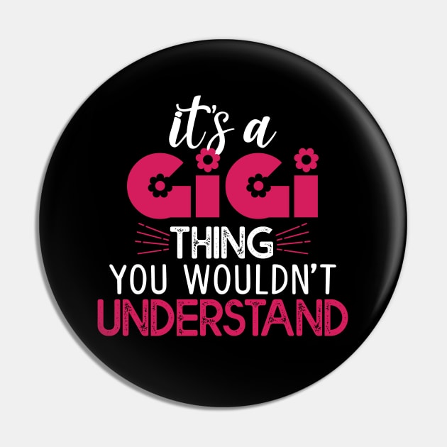 It's A GIGI Thing You Wouldn't Understand Gift Gigi Lovers Gift Pin by mommyshirts