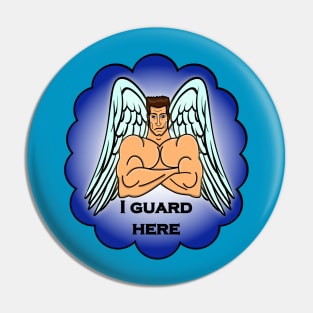 Guardian angel - I guard here - warns of intruders. Pin