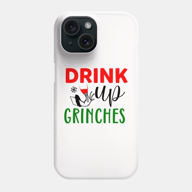 Drink Up Grinches Phone Case by MZeeDesigns