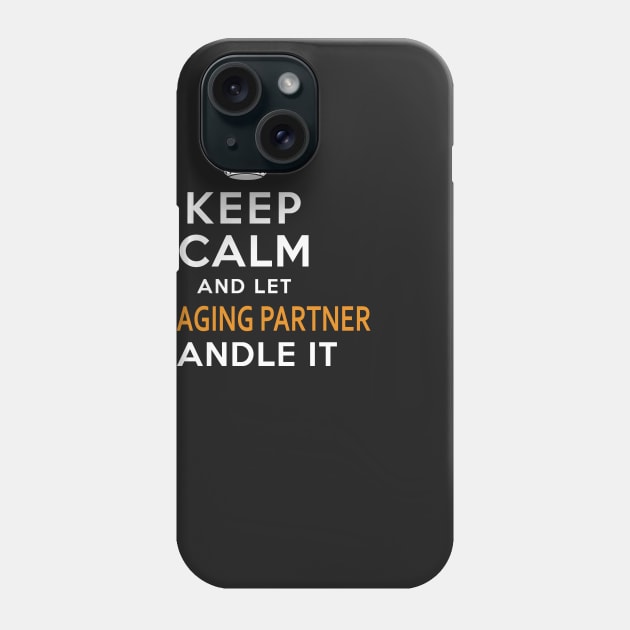 Managing Partner  Keep Calm And Let handle it Phone Case by isidrobrooks