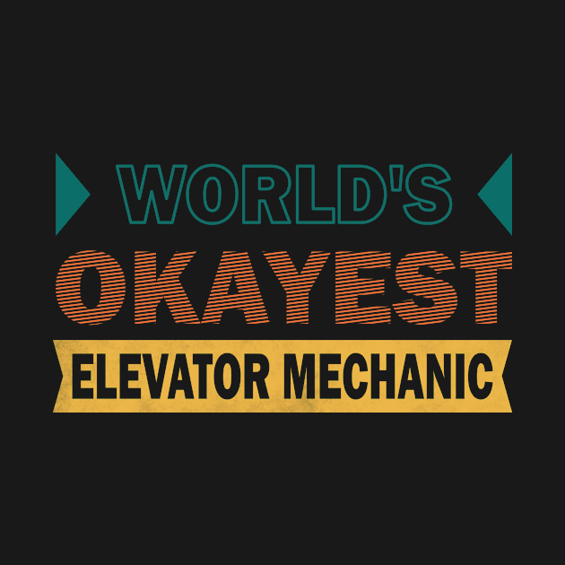 worlds okayest elevator mechanic by rohint2