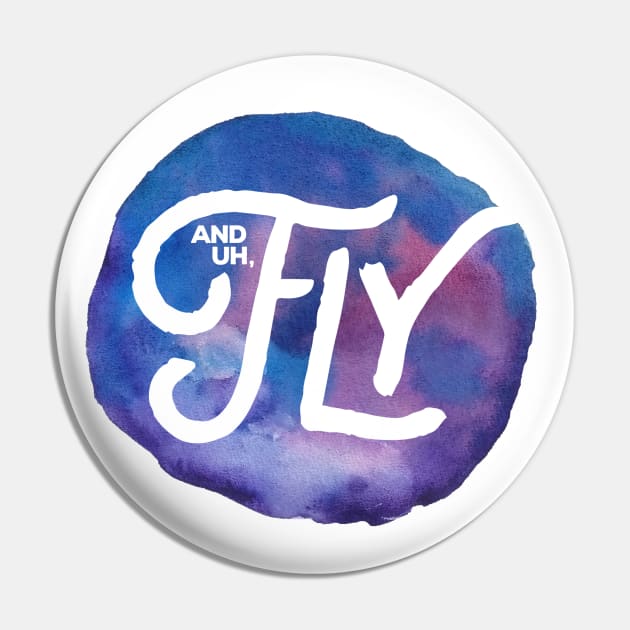 And Uh Fly Pin by GoAwayGreen