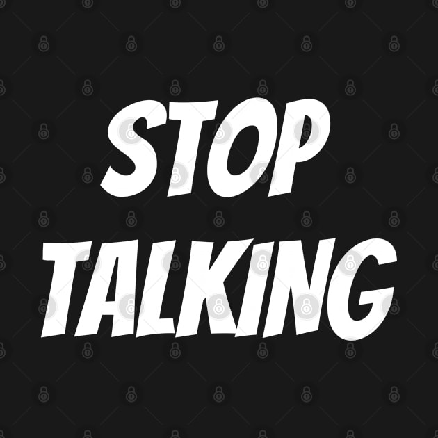 Stop Talking by jutulen