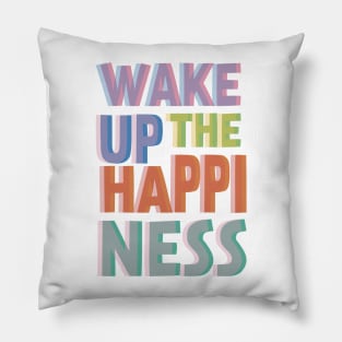 Wake Up The Happiness Pillow