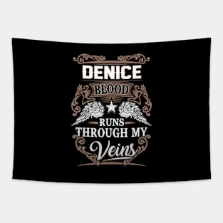 Denice Name T Shirt - Denice Blood Runs Through My Veins Gift Item Tapestry