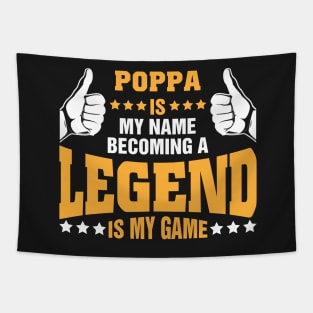 Poppa is my name becoming a legend is my game Tapestry