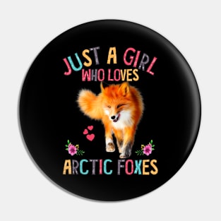 Just A Girl Who Loves Arctic Foxes Pin